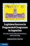 Legislator Success in Fragmented Congresses in Argentina: Plurality Cartels, Minority Presidents, and Lawmaking