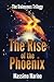 The Rise of the Phoenix (Da...