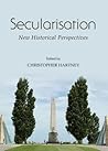 Secularisation: New Historical Perspectives Secularisation: New Historical Perspectives
