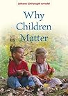 Why Children Matter by Johann Christoph Arnold