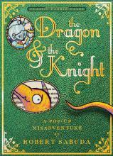 The Dragon & the Knight: A Pop-up Misadventure (Paperback)
