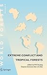 Extreme Conflict and Tropical Forests (World Forests, 5)