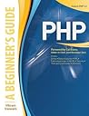 PHP 6: A Beginner's Guide PHP 6: A Beginner's Guide