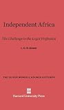 Independent Africa: The Challenge to the Legal Profession (The Oliver Wendell Holmes Lectures)