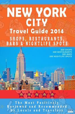 New York City Travel Guide 2014: Shops, Restaurants, Bars and Nightlife in New York (City Travel Guide / Dining & Shopping) 2014