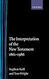 The Interpretation of the New Testament, 1861-1986 The Interpretation of the New Testament, 1861-1986