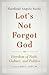 Let's Not Forget God by Angelo Scola