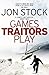 Games Traitors Play (Legoland Trilogy, #2)