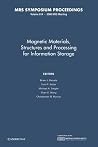 Magnetic Materials, Structures and Processing for Information Storage: Volume 614 (MRS Proceedings) Magnetic Materials, Structures and Processing for Information Storage: Volume 614 (MRS Proceedings)