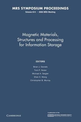 Magnetic Materials, Structures and Processing for Information Storage: Volume 614 (MRS Proceedings)