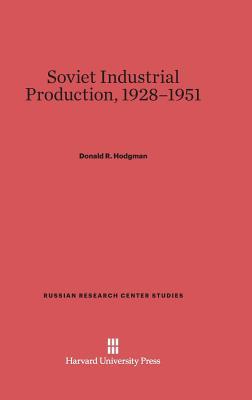 Soviet Industrial Production, 1928–1951 (Russian Research Center Studies, 15)
