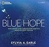 Blue Hope: Exploring and Caring for Earth's Magnificent Ocean