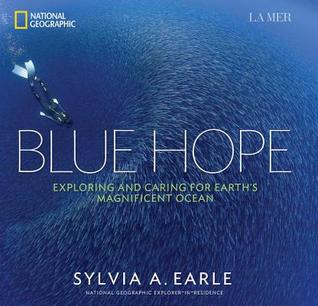 Blue Hope: Exploring and Caring for Earth's Magnificent Ocean (Hardcover)