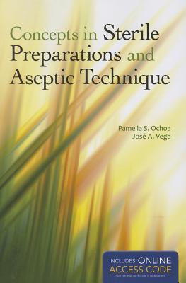 Concepts in Sterile Preparations and Aseptic Technique: . (Paperback)