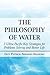 The Philosophy of Water: 7 ...