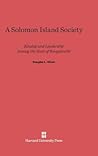 A Solomon Island Society: Kinship and Leadership among the Siuai of Bougainville