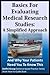 Basics for Evaluating Medical Research Studies: A Simplified Approach—And Why Your Patients Need You To Know This (Delfini Group Evidence-based Practice Series: Short How-to Guide Book)