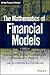 The Mathematics of Financial Models: Solving Real-World Problems with Quantitative Methods (Wiley Finance)