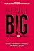 The small BIG by Robert B. Cialdini The small BIG by Robert B. Cialdini