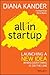 All in Startup: Launching a New Idea When Everything Is on the Line
