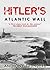 Hitler's Atlantic Wall by Anthony Saunders