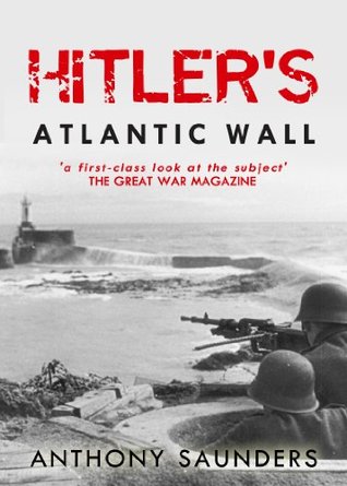 Hitler's Atlantic Wall (Kindle Edition)