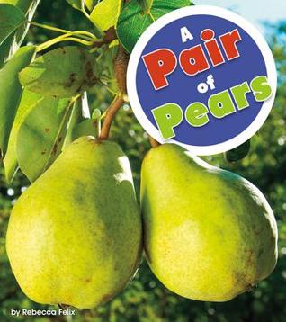 A Pair of Pears (Hear Homophones Here)