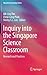 Inquiry into the Singapore Science Classroom: Research and Practices (Education Innovation Series)