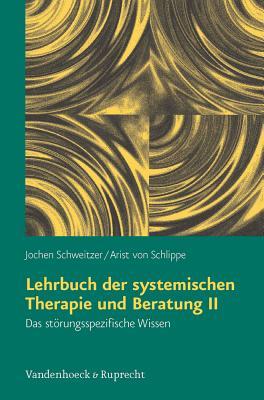 Lehrbuch der systemischen Therapie und Beratung II: Das storungsspezifische Wissen (German Edition)
