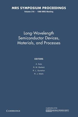 Long-Wavelength Semiconductor Devices, Materials, and Processes: Volume 216 (MRS Proceedings)