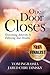 One Door Closes: Overcoming Adversity by Following Your Dreams