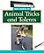 True Stories of Animal Tricks and Talents (True Animal Stories)