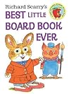 Richard Scarry's Best Little Board Book Ever by Richard Scarry Richard Scarry's Best Little Board Book Ever by Richard Scarry