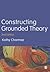 Constructing Grounded Theory by Kathy C. Charmaz Constructing Grounded Theory by Kathy C. Charmaz
