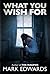 What You Wish For by Mark  Edwards