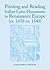 Printing and Reading Italian Latin Humanism in Renaissance Europe (ca. 1470-ca. 1540)