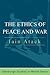 The Ethics of Peace and War (Edinburgh Studies in Global Ethics)
