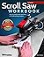 Scroll Saw Workbook: Learn ...