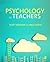 Psychology for Teachers by Paul Castle