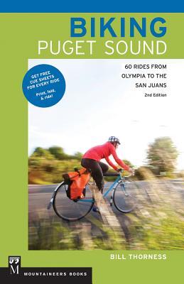 Biking Puget Sound: 60 Rides from Olympia to the San Juans, 2nd Edition (Paperback)