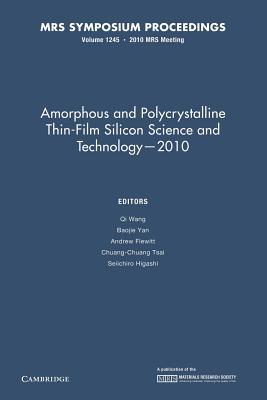 Amorphous and Polycrystalline Thin-Film Silicon Science and Technology ― 2010: Volume 1245