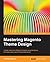 Mastering Magento Theme Design by Andrea Sacca