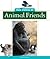 True Stories of Animal Friends (True Animal Stories)