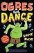 Ogres Don't Dance