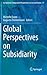 Global Perspectives on Subsidiarity (Ius Gentium: Comparative Perspectives on Law and Justice, 37)