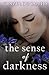 The Sense of Darkness by Cinzia De Santis