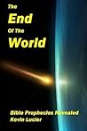 The End Of The World: Bible Prophecies Revealed
