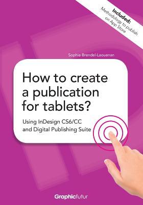 How to Create a Publication for Tablets?: Using Indesign Cs6/Cc and Digital Publishing Suite