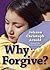 Why Forgive? by Johann Christoph Arnold