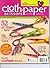 The Cloth Paper Scissors Book: Techniques and Inspiration for Creating Mixed-Media Art January 2012 / February 2012 Issue 40 (Features) 52 Art Prompts for 2012 / Make Custom Modls / Create Your Own Fabric & More